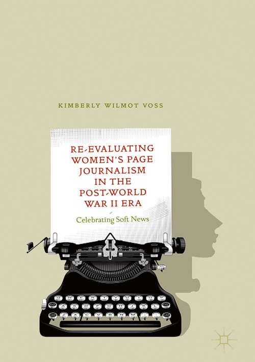 Book cover of Re-Evaluating Women's Page Journalism in the Post-World War II Era: Celebrating Soft News