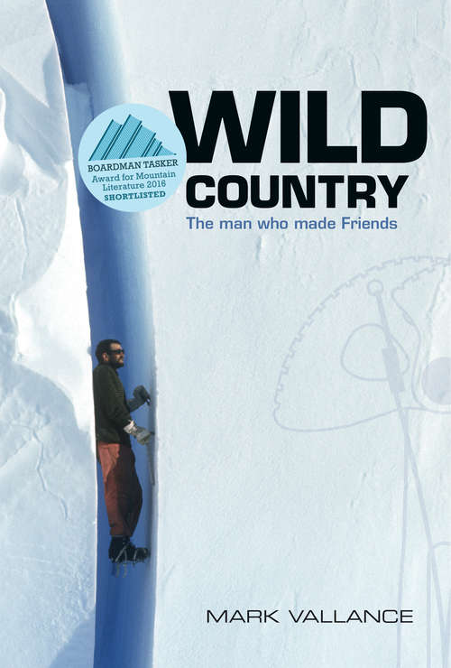 Book cover of Wild Country: The man who made Friends