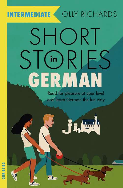 Book cover of Short Stories in German for Intermediate Learners: Read for pleasure at your level, expand your vocabulary and learn German the fun way! (Foreign Language Graded Reader Series)