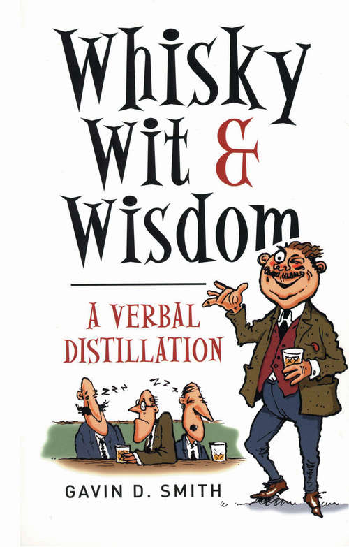 Book cover of Whisky, Wit & Wisdom: A Verbal Distillation