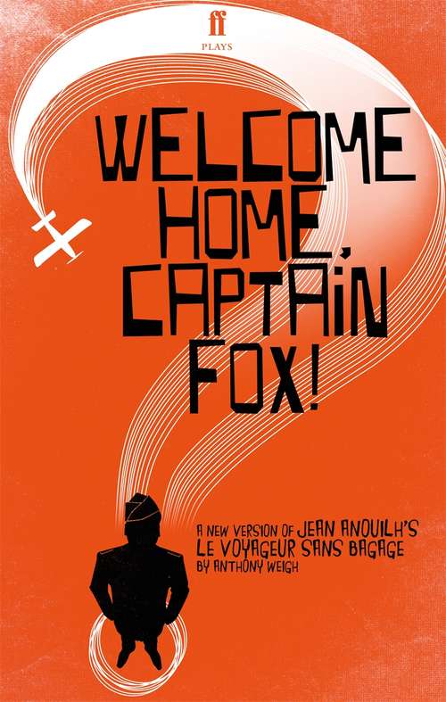 Book cover of Welcome Home, Captain Fox! (Main) (Faber Drama Ser.)