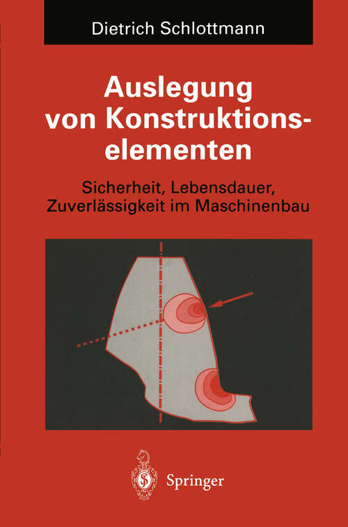 Book cover of Auslegung von Konstruktionselementen: Sicherheit, Lebensdauer und Zuverlässigkeit im Maschinenbau (1995) (Konstruktionsbücher #40)