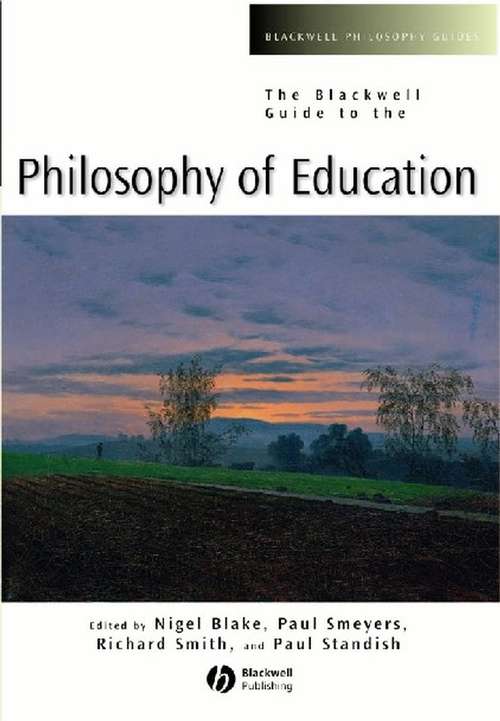 Book cover of The Blackwell Guide to the Philosophy of Education (Blackwell Philosophy Guides)