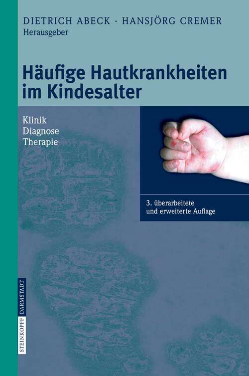 Book cover of Häufige Hautkrankheiten im Kindesalter: Klinik - Diagnose - Therapie (3., überarb. u. erw. Aufl. 2006)