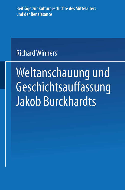 Book cover of Weltanschauung und Geschichtsauffassung Jakob Burckhardts (1929) (Beiträge zur Kulturgeschichte des Mittelalters und der Renaissance)