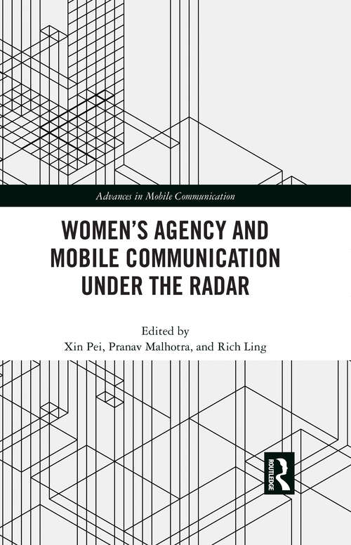 Book cover of Women’s Agency and Mobile Communication Under the Radar (Advances in Mobile Communication)