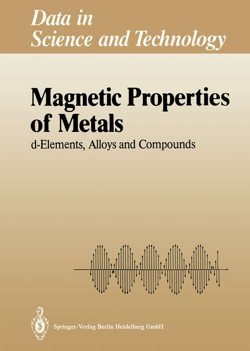 Book cover of Magnetic Properties of Metals: d-Elements, Alloys and Compounds (1991) (Data in Science and Technology)