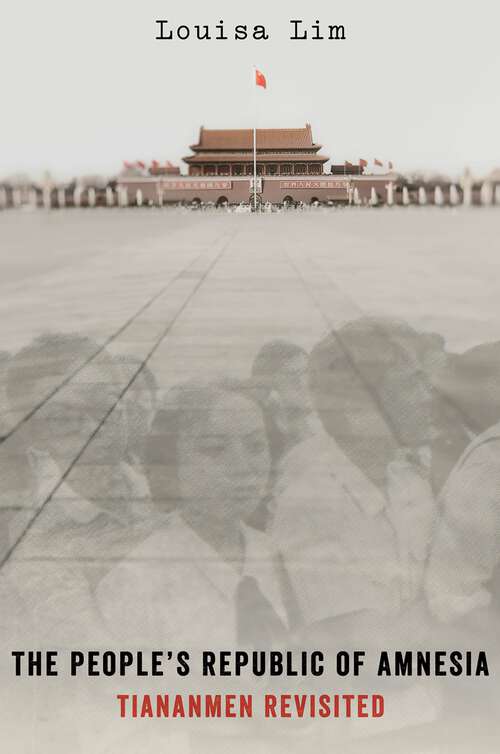 Book cover of The People's Republic of Amnesia: Tiananmen Revisited