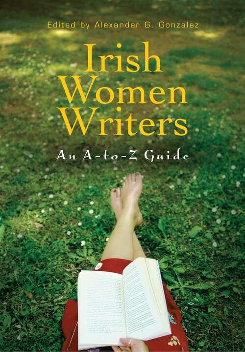 Book cover of Irish Women Writers: An A-to-Z Guide (Non-ser.)