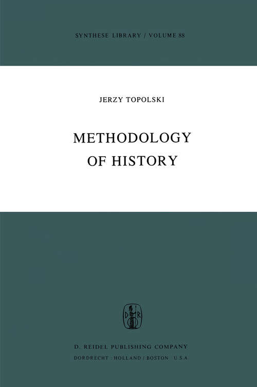 Book cover of Methodology of History (1976) (Synthese Library #88)