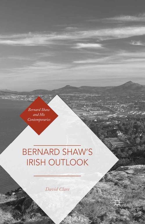 Book cover of Bernard Shaw’s Irish Outlook (1st ed. 2016) (Bernard Shaw and His Contemporaries)