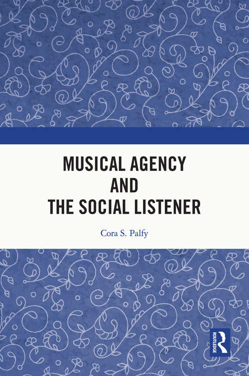Book cover of Musical Agency and the Social Listener