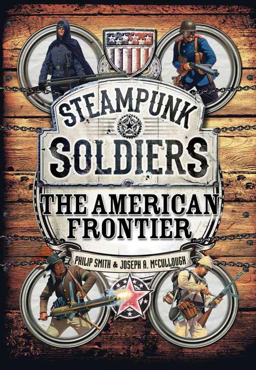 Book cover of Steampunk Soldiers: The American Frontier (Dark Ser.)