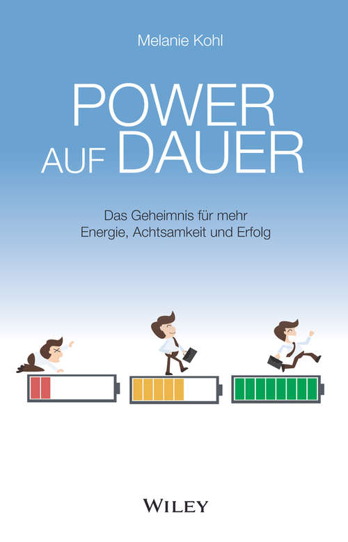 Book cover of Power auf Dauer: Das Geheimnis für mehr Energie, Achtsamkeit und Erfolg