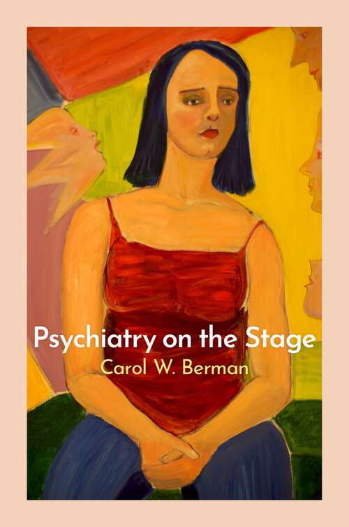 Book cover of Psychiatry on the Stage: How Plays Can Enhance Our Understanding of Psychiatric Conditions