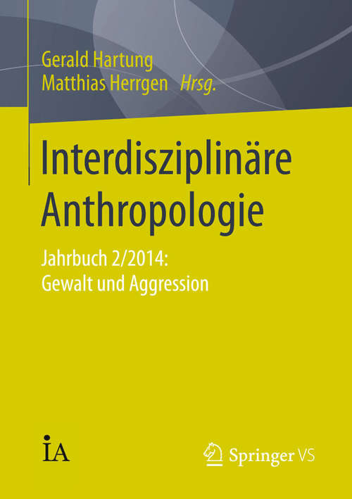 Book cover of Interdisziplinäre Anthropologie: Jahrbuch 2/2014: Gewalt und Aggression (2015) (Interdisziplinäre Anthropologie)