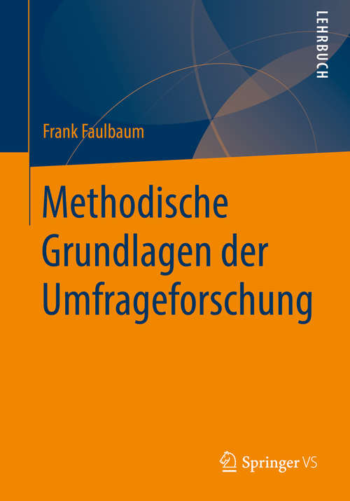 Book cover of Methodische Grundlagen der Umfrageforschung (1. Aufl. 2019)