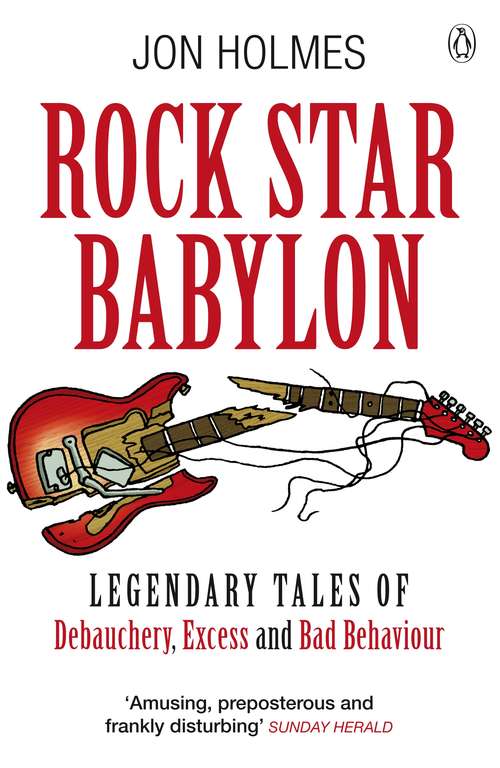Book cover of Rock Star Babylon: Outrageous Rumors, Legends, And Raucous True Tales Of Rock And Roll Icons