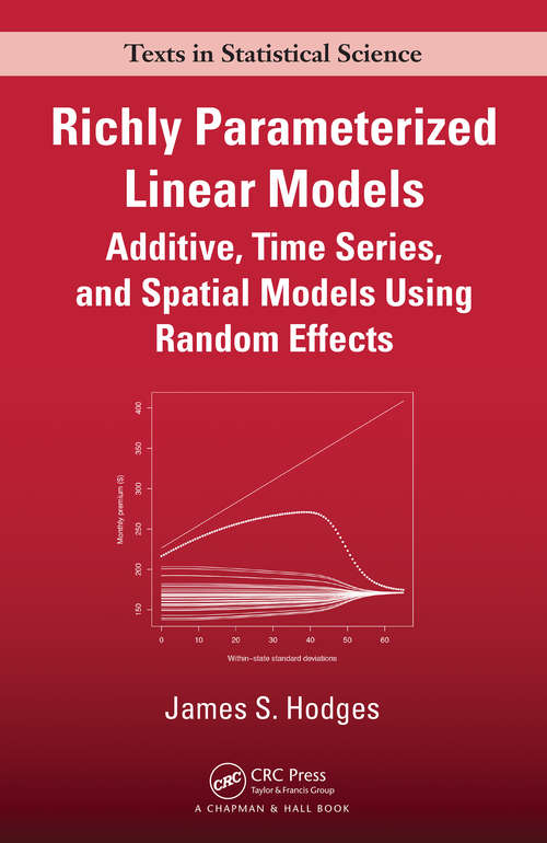 Book cover of Richly Parameterized Linear Models: Additive, Time Series, and Spatial Models Using Random Effects (Chapman And Hall/crc Texts In Statistical Science Ser.)