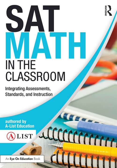 Book cover of SAT Math in the Classroom: Integrating Assessments, Standards, and Instruction (A-List SAT and ACT Series)