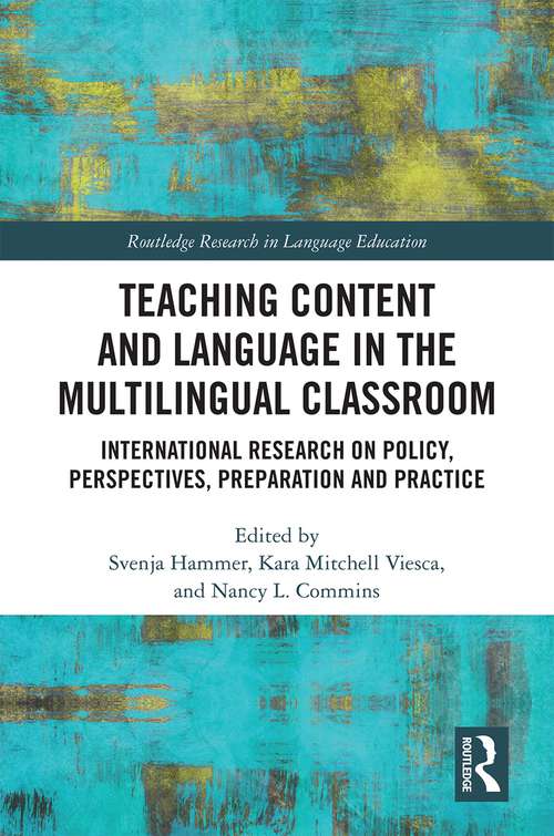 Book cover of Teaching Content and Language in the Multilingual Classroom: International Research on Policy, Perspectives, Preparation and Practice (Routledge Research in Language Education)