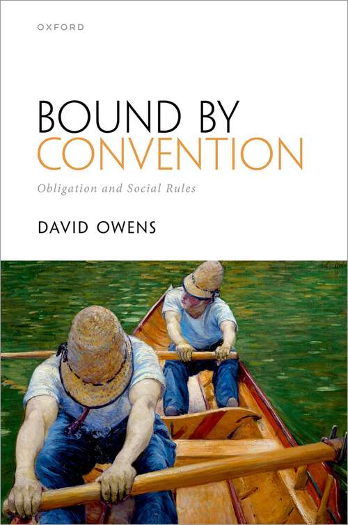 Book cover of Bound by Convention: Obligation and Social Rules