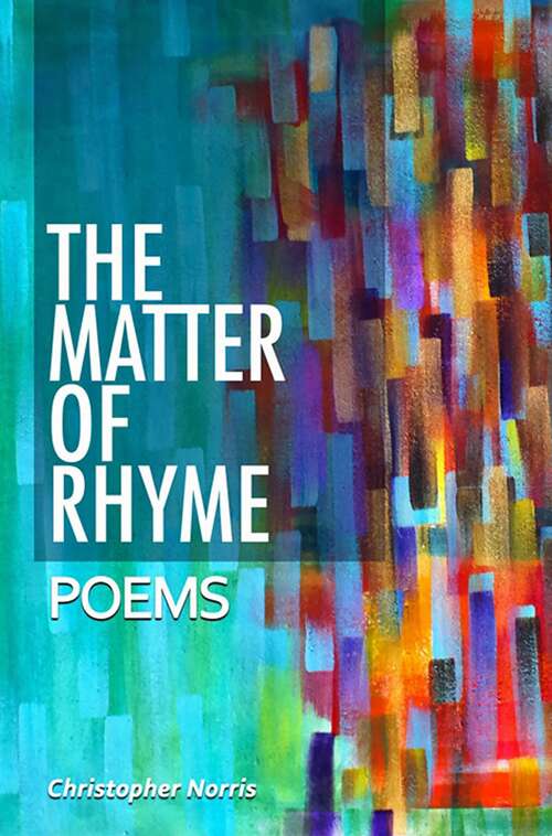 Book cover of The Matter of Rhyme: Verse-Music and the Ring of Ideas (Critical Voices)