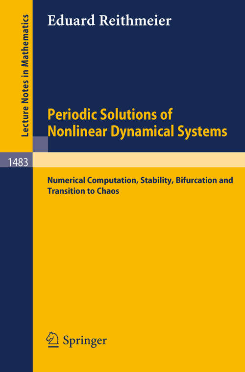 Book cover of Periodic Solutions of Nonlinear Dynamical Systems: Numerical Computation, Stability, Bifurcation and Transition to Chaos (1991) (Lecture Notes in Mathematics #1483)