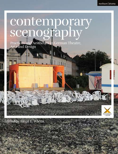 Book cover of Contemporary Scenography: Practices and Aesthetics in German Theatre, Arts and Design (Performance and Design)