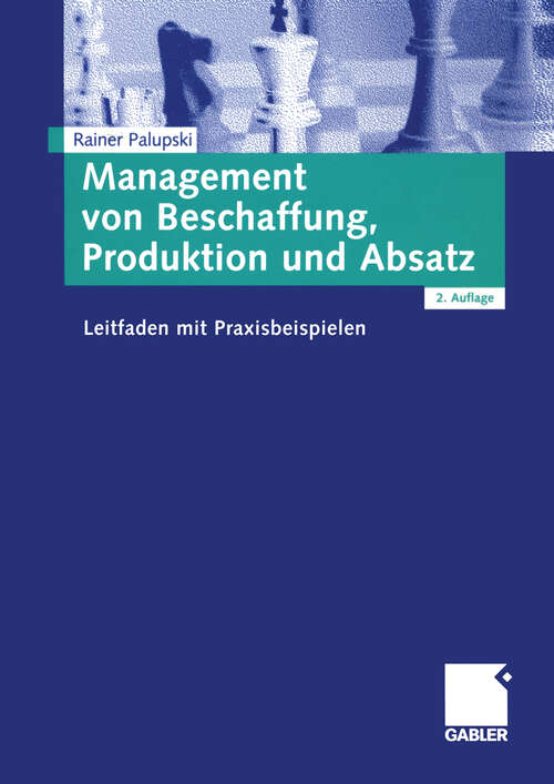 Book cover of Management von Beschaffung, Produktion und Absatz: Leitfaden mit Praxisbeispielen (2., erg. u. durchges. Aufl. 2002)