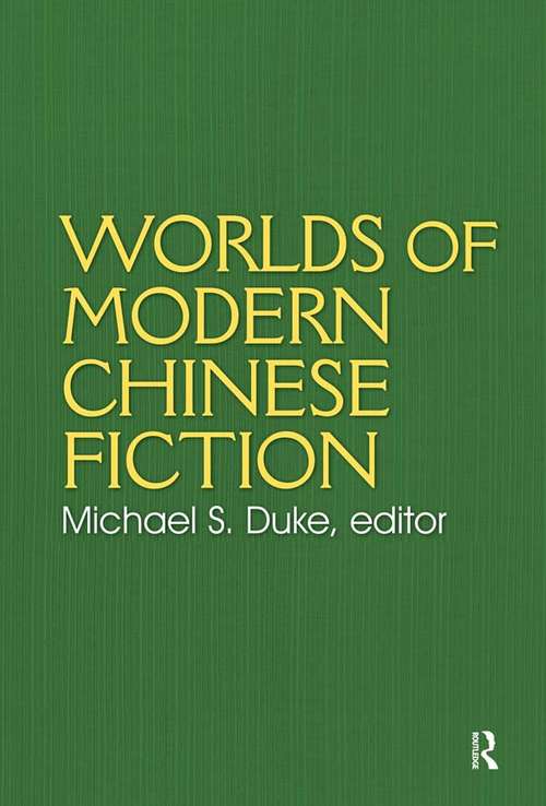 Book cover of Worlds of Modern Chinese Fiction: Short Stories and Novellas from the People's Republic, Taiwan and Hong Kong