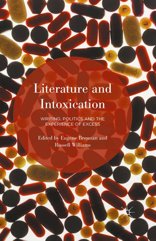 Book cover of Literature and Intoxication: Writing, Politics and the Experience of Excess (1st ed. 2015)