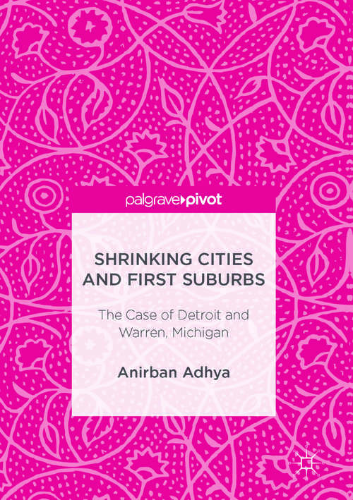 Book cover of Shrinking Cities and First Suburbs: The Case of Detroit and Warren, Michigan