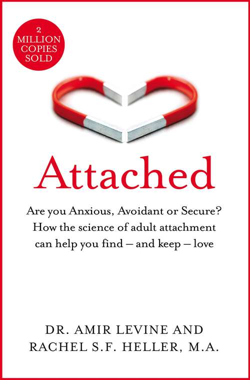 Book cover of Attached: Are you Anxious, Avoidant or Secure? How the science of adult attachment can help you find – and keep – love