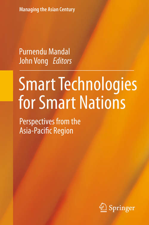 Book cover of Smart Technologies for Smart Nations: Perspectives from the Asia-Pacific Region (1st ed. 2016) (Managing the Asian Century)