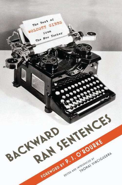 Book cover of Backward Ran Sentences: The Best of Wolcott Gibbs from the New Yorker