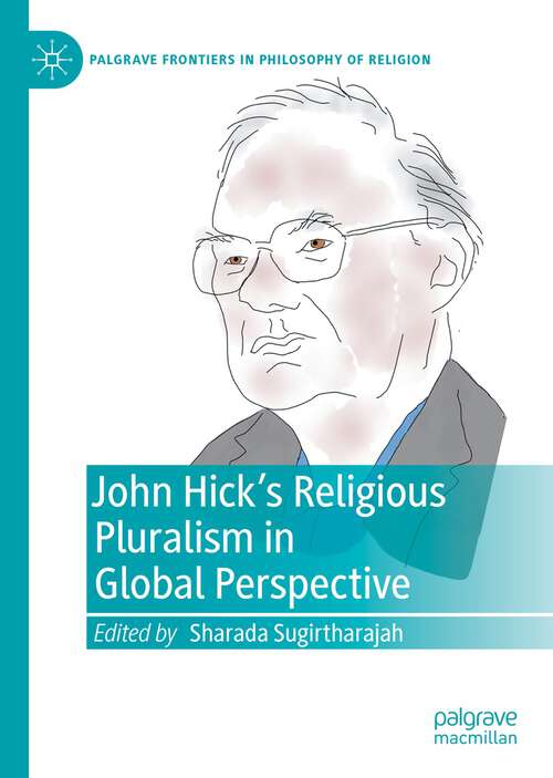 Book cover of John Hick's Religious Pluralism in Global Perspective (1st ed. 2023) (Palgrave Frontiers in Philosophy of Religion)
