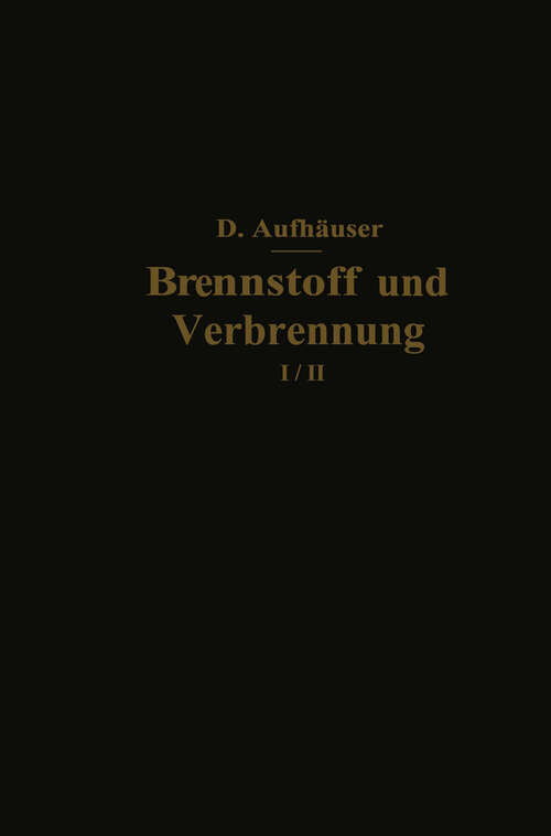 Book cover of Brennstoff und Verbrennung: I. Teil: Brennstoff (1926)