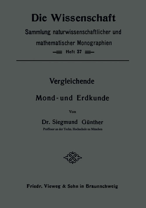 Book cover of Vergleichende Mond- und Erdkunde (1911) (Die Wissenschaft)