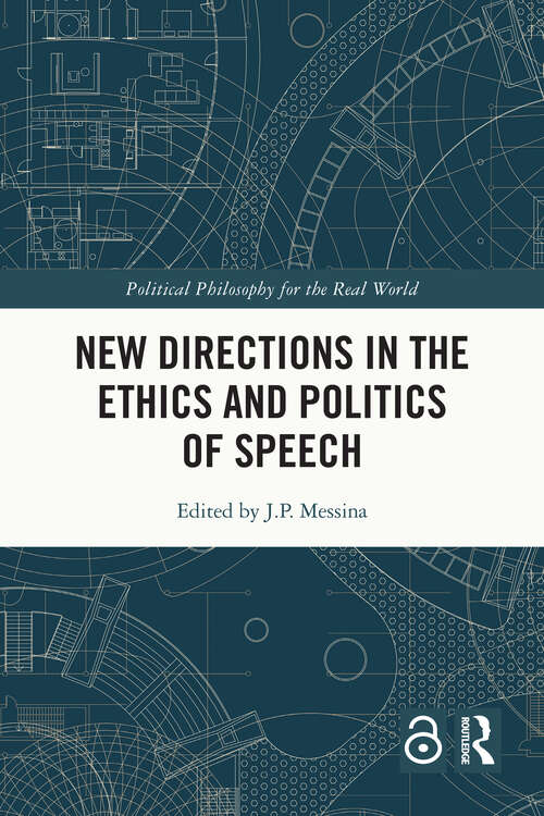 Book cover of New Directions in the Ethics and Politics of Speech (Political Philosophy for the Real World)