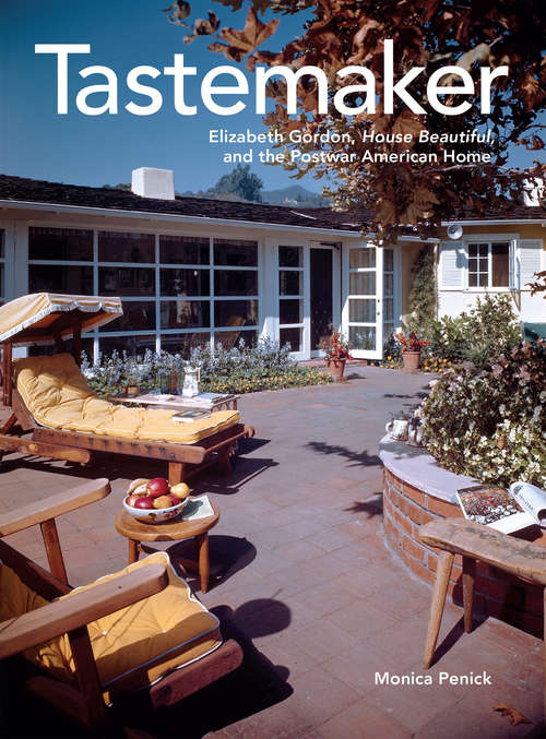 Book cover of Tastemaker: Elizabeth Gordon, House Beautiful, and the Postwar American Home