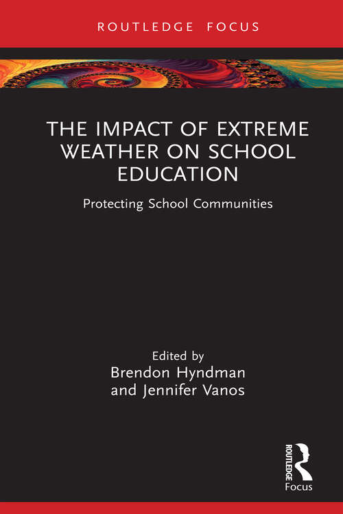 Book cover of The Impact of Extreme Weather on School Education: Protecting School Communities