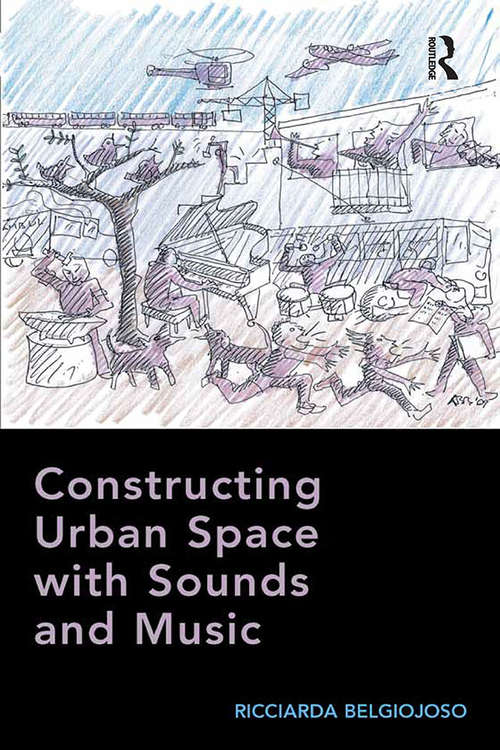 Book cover of Constructing Urban Space with Sounds and Music