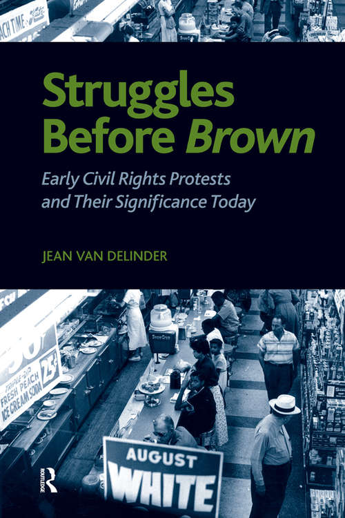 Book cover of Struggles Before Brown: Early Civil Rights Protests and Their Significance Today