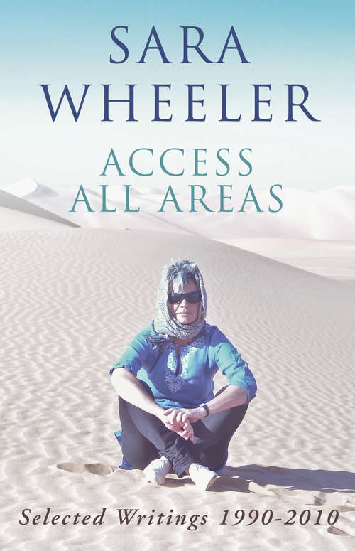 Book cover of Access All Areas: Selected Writings 1990-2010