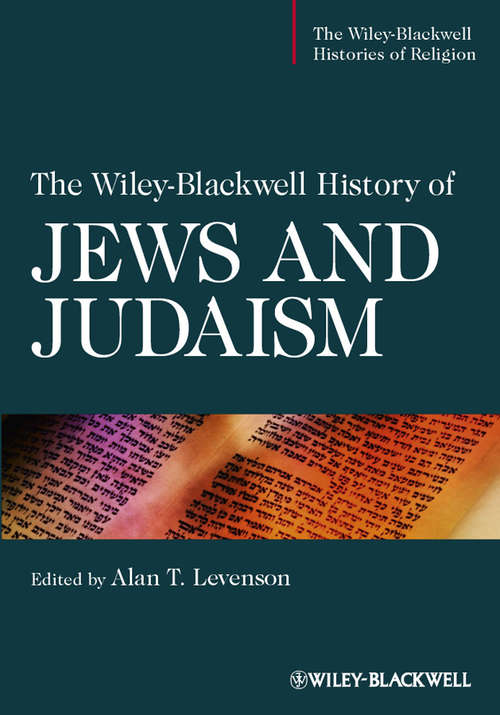 Book cover of The Wiley-Blackwell History of Jews and Judaism (The Wiley-Blackwell Histories of Religion #1)
