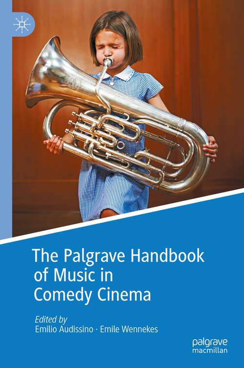 Book cover of The Palgrave Handbook of Music in Comedy Cinema (1st ed. 2023)