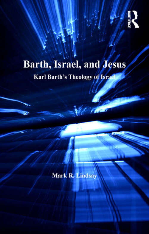 Book cover of Barth, Israel, and Jesus: Karl Barth's Theology of Israel (Barth Studies)