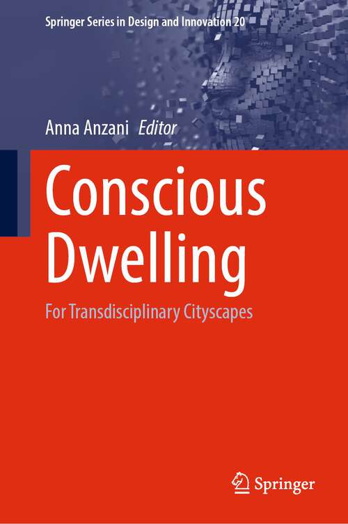 Book cover of Conscious Dwelling: For Transdisciplinary Cityscapes (1st ed. 2022) (Springer Series in Design and Innovation #20)