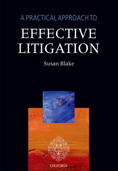 Book cover of A Practical Approach to Effective Litigation (A Practical Approach)